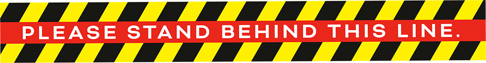 Indoor Multi-Surface Floor Sticker, 48' x 6' Floor Strip (Please Stand Behind This Line)